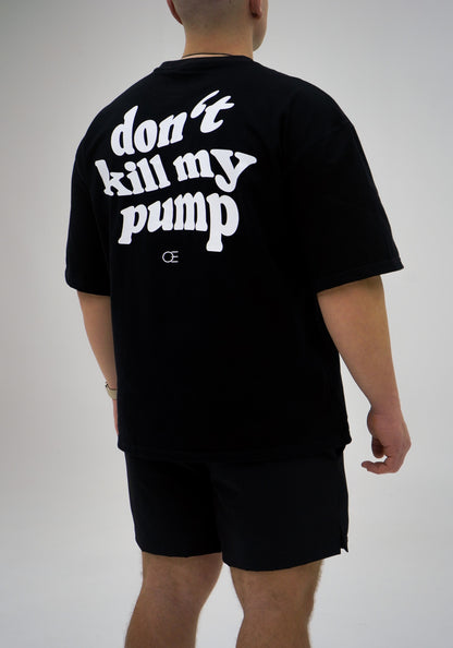 DON'T KILL MY PUMP Oversized Unisex T-Shirt - Black