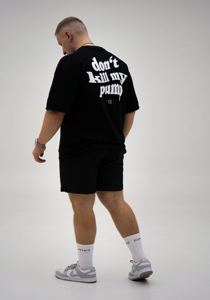 DON'T KILL MY PUMP Oversized Unisex T-Shirt - Black